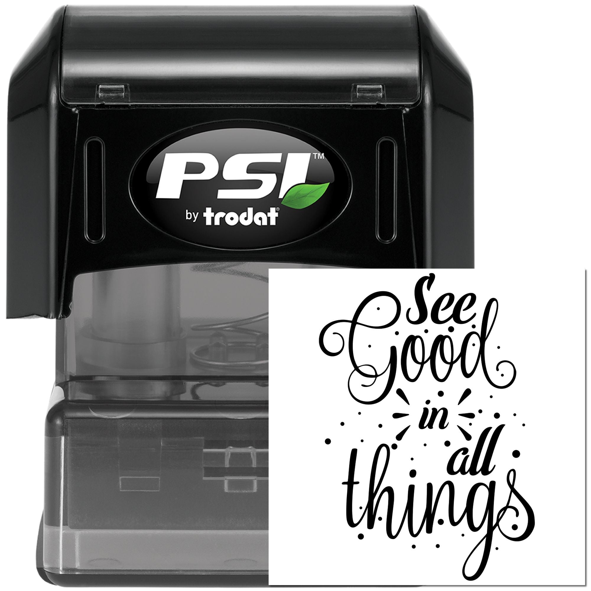 PSI by Trodat self-inking rubber stamp with See good in all things inspirational design for custom stamping.