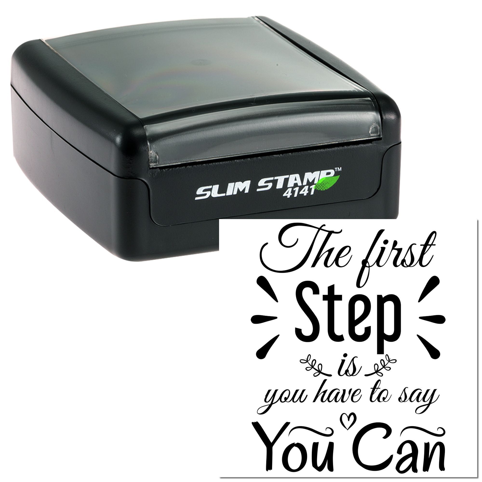 Slim self-inking rubber stamp with motivational quote design, The First Step Is You Can, for custom crafting and branding.