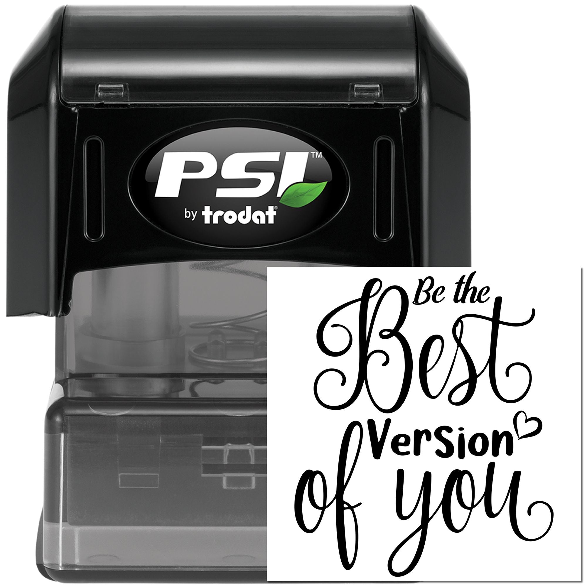 PSI by Trodat self-inking rubber stamp with "Be the Best Version of You" custom motivational stamp impression.
