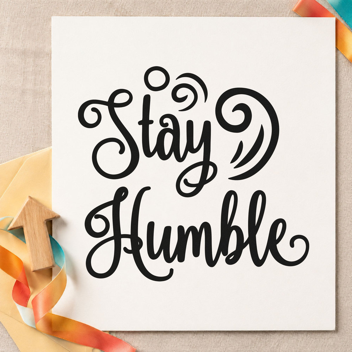 Stay Humble Decorative Swirls Script Lettering PSI Pre-Inked Stamp in use 4