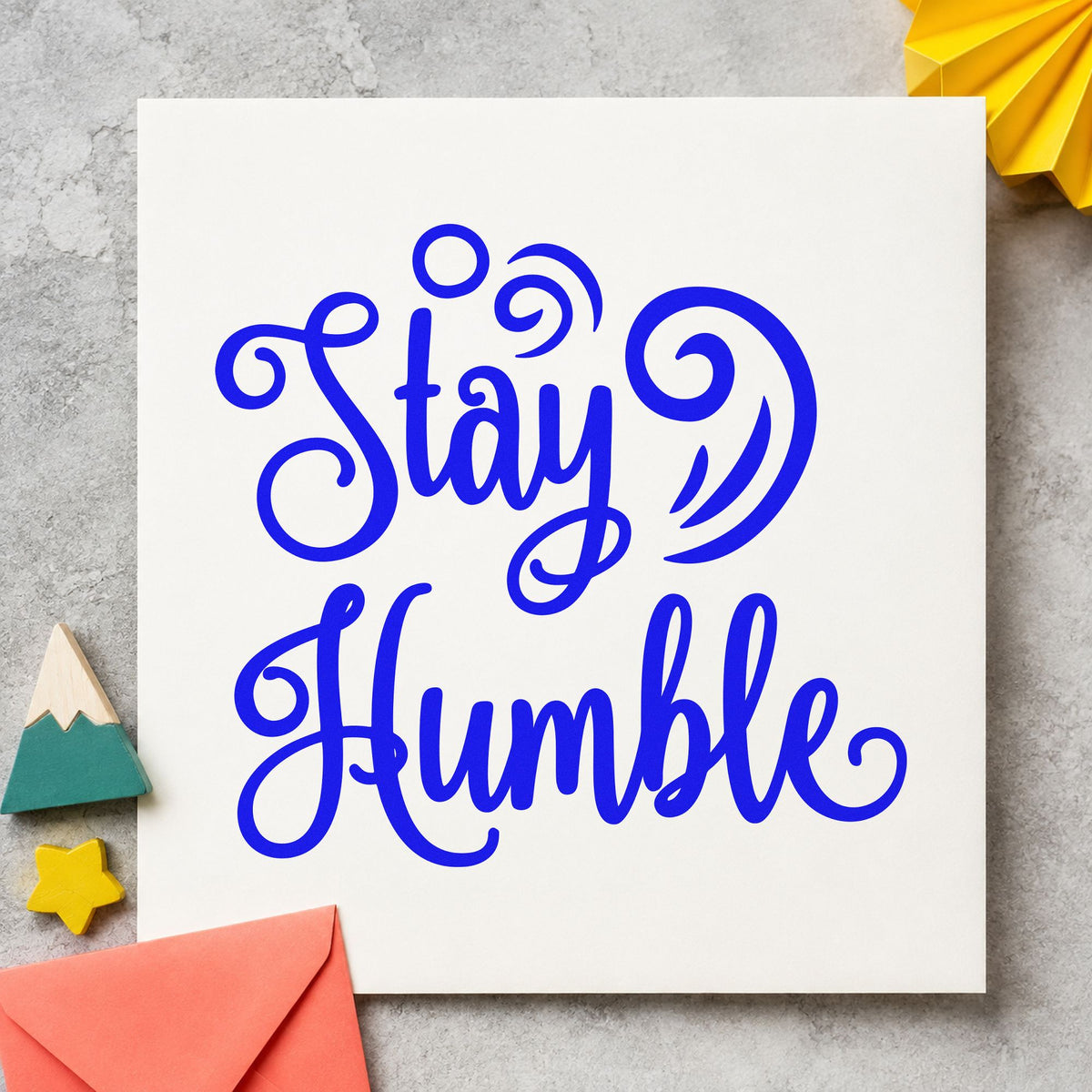 Stay Humble Decorative Swirls Script Lettering Rubber Stamp – Duo Hand in use 5