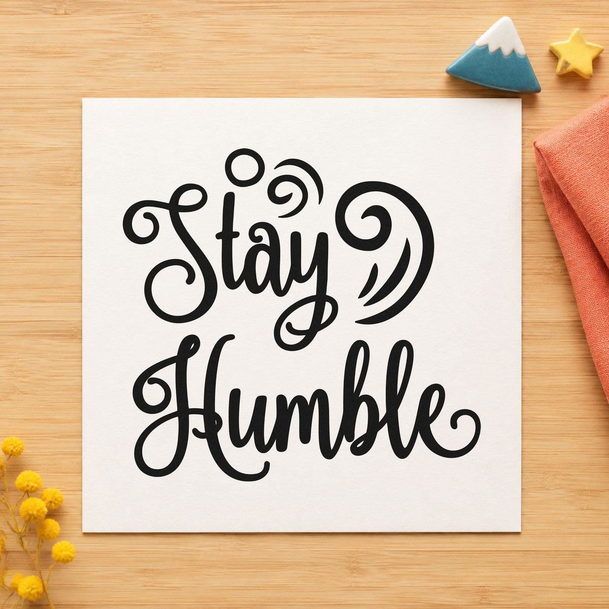 Stay Humble Decorative Swirls Script Lettering PSI Pre-Inked Stamp in use 9