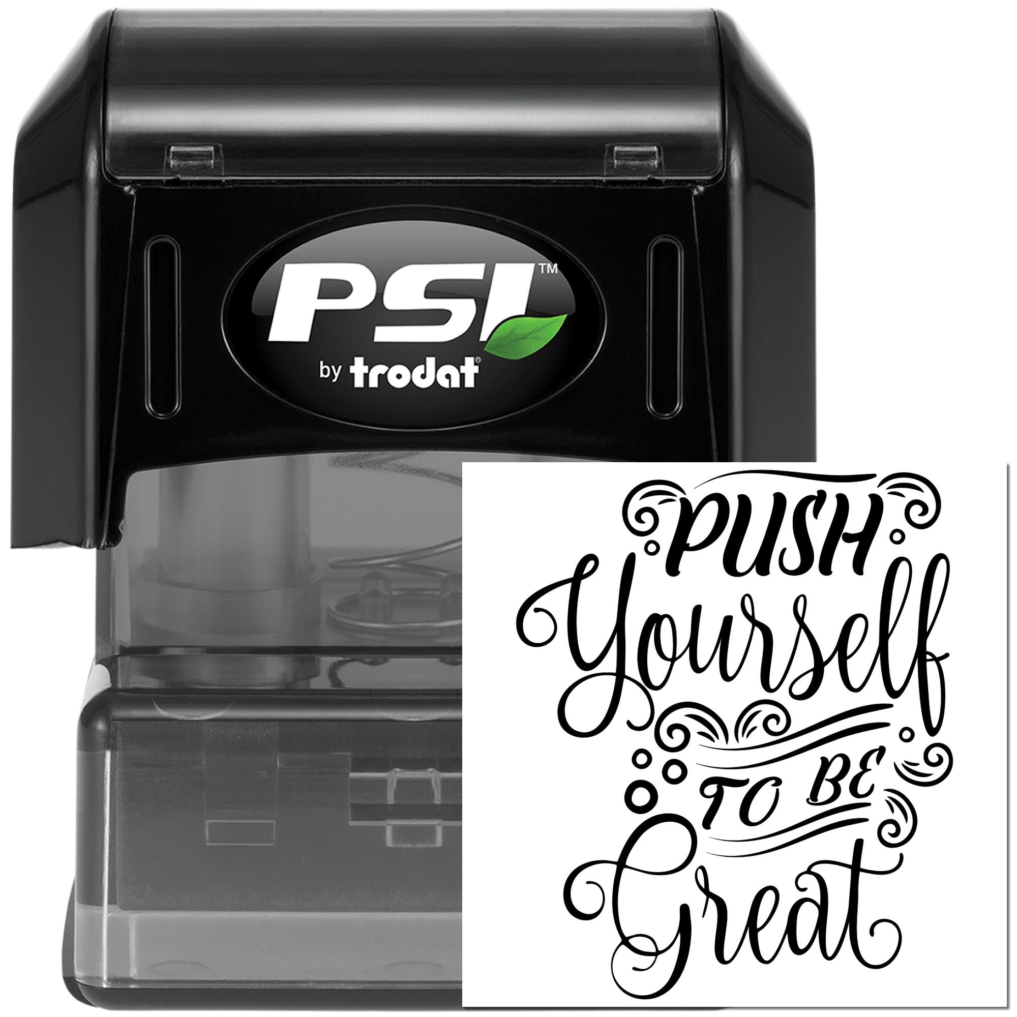 PSI by Trodat self-inking rubber stamp with Push Yourself to Be Great inspirational custom stamp design