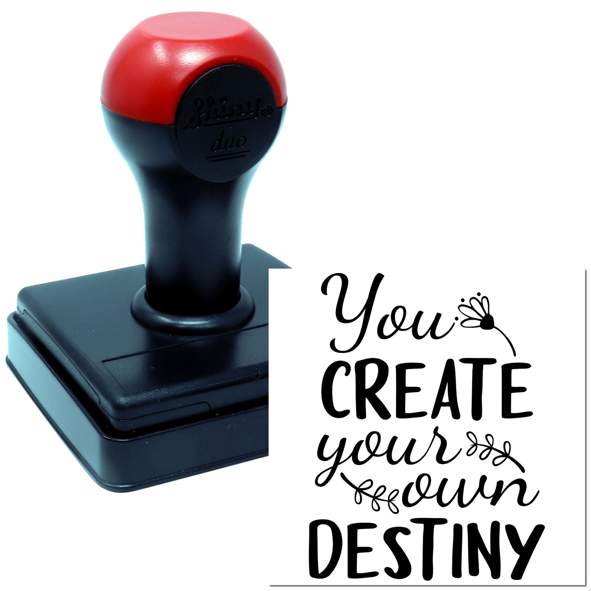 Self-inking rubber stamp with You Create Your Own Destiny motivational design for custom stamping.