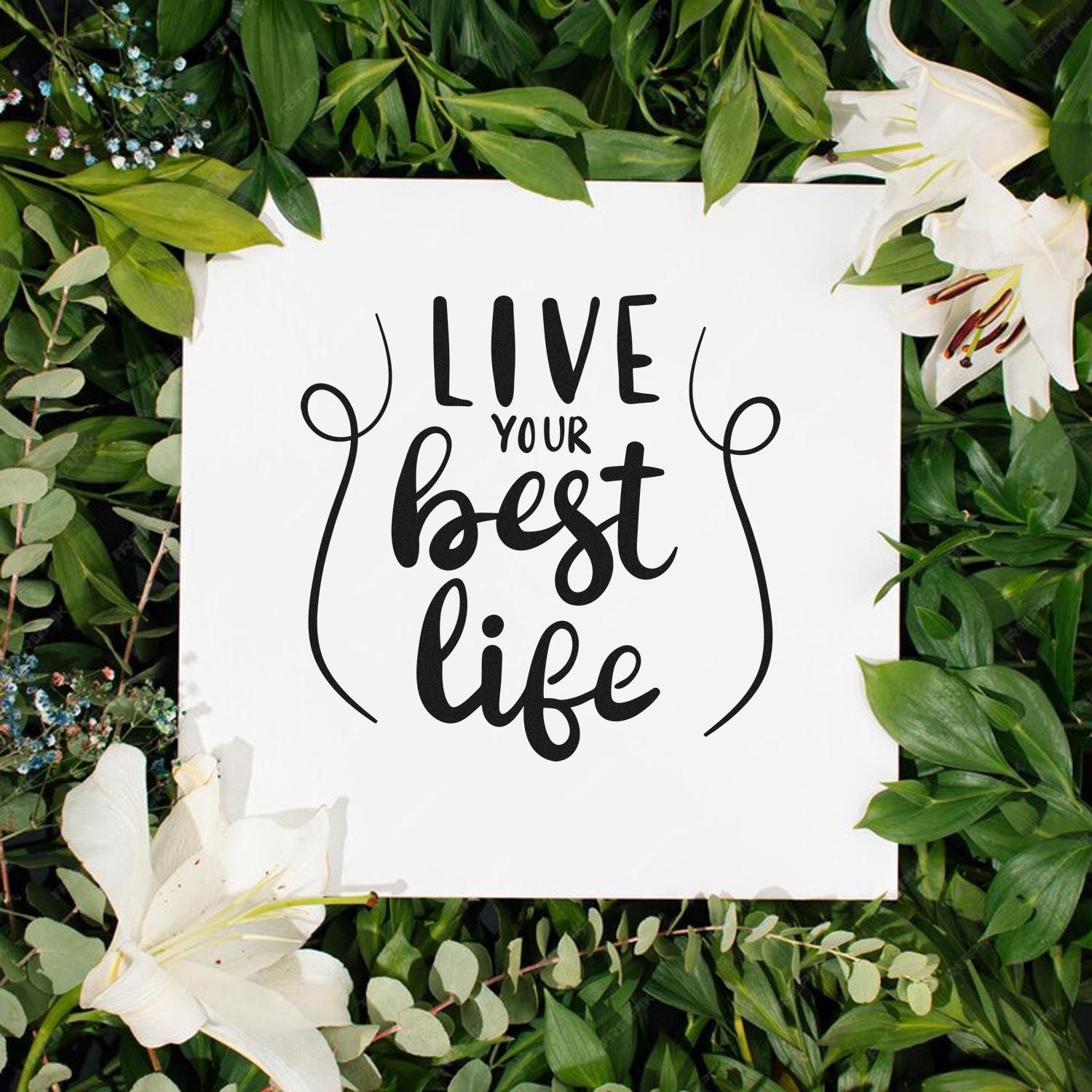 Live Your Best Life rubber stamp design with hand-lettered quote and floral greenery border