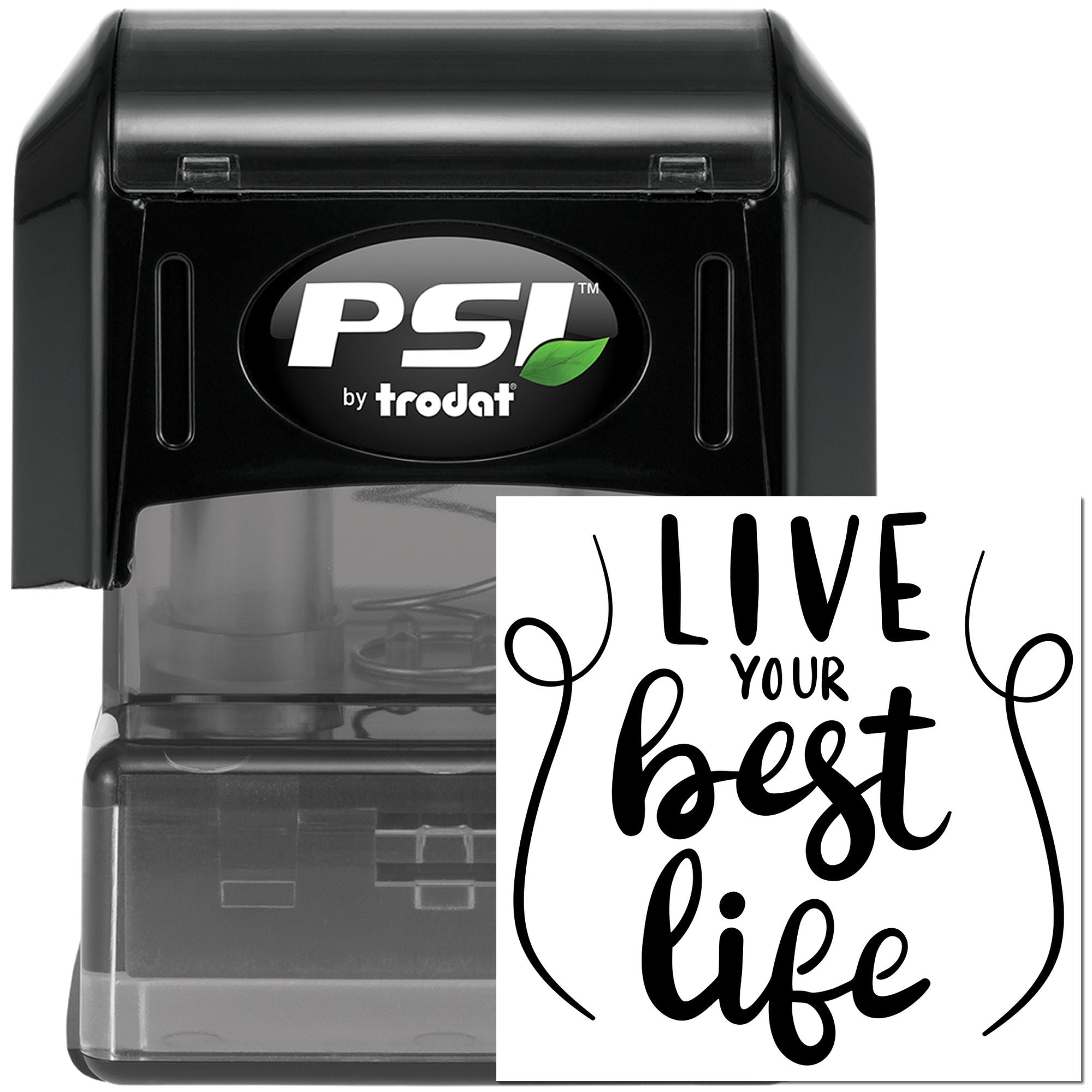 PSI by Trodat self-inking rubber stamp with Live Your Best Life custom motivational phrase for crafts and business.