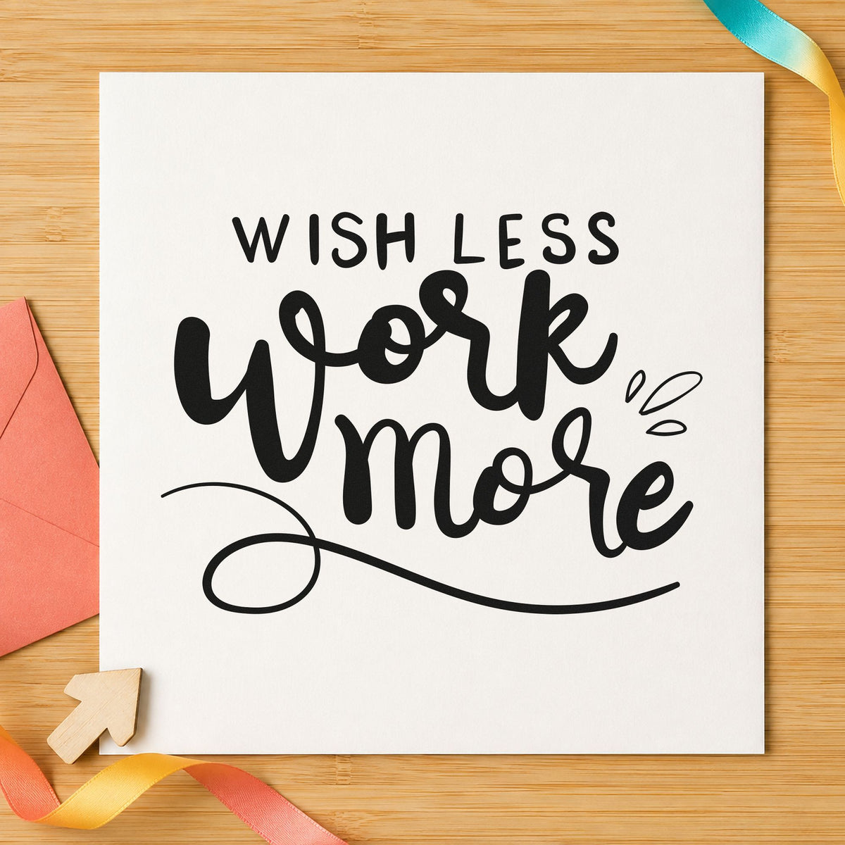 Wish Less Work More craft stamp in black ink on cardstock, an easy option for build log album page.