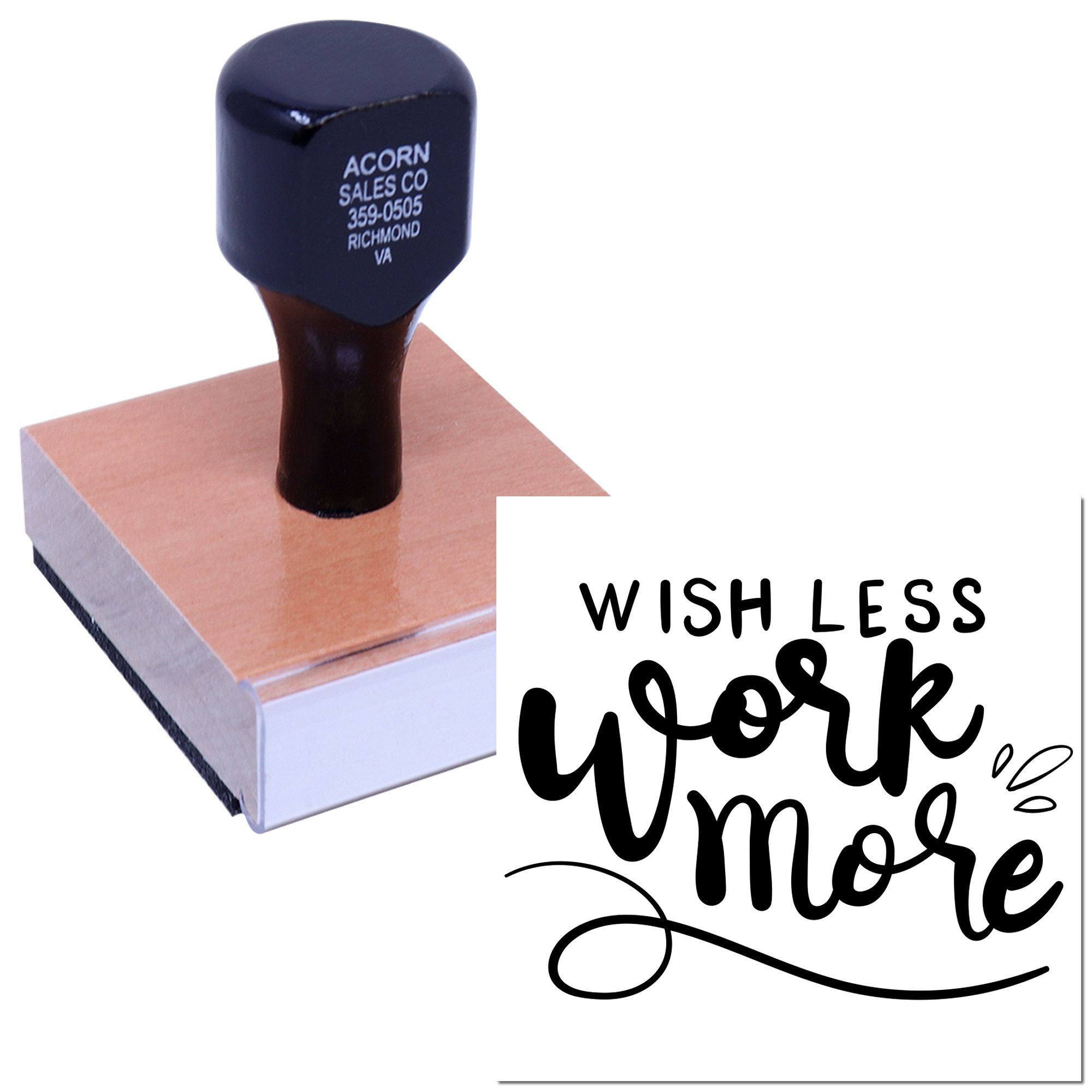 Custom rubber stamp with Wish Less, Work More motivational design for office, branding, or craft use.