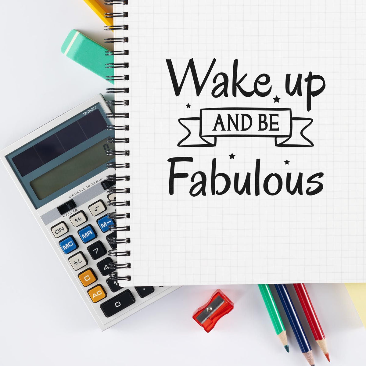 Motivational rubber stamp quote Wake up and be Fabulous for planners, notebooks, and school supplies.