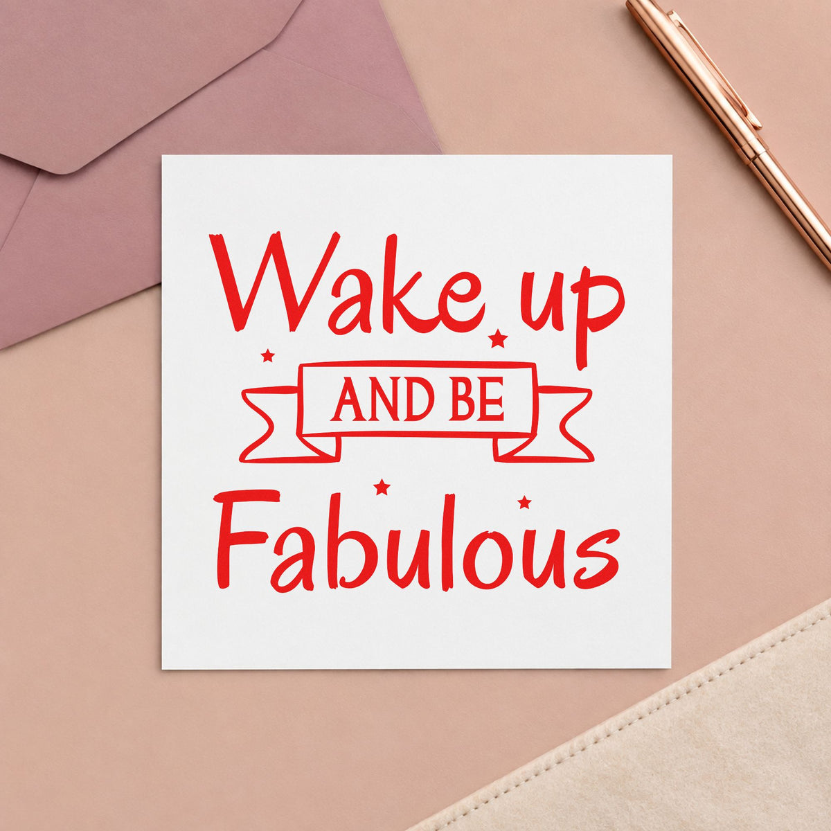 Wake Up And Be Fabulous rubber stamp shown in red ink, stamped for projects such as drawer product labels.