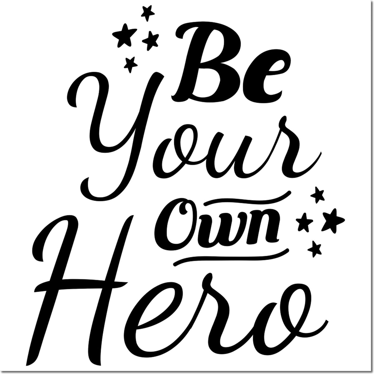 Be Your Own Hero rubber stamp design with motivational lettering and stars for crafting, journaling, and DIY projects.