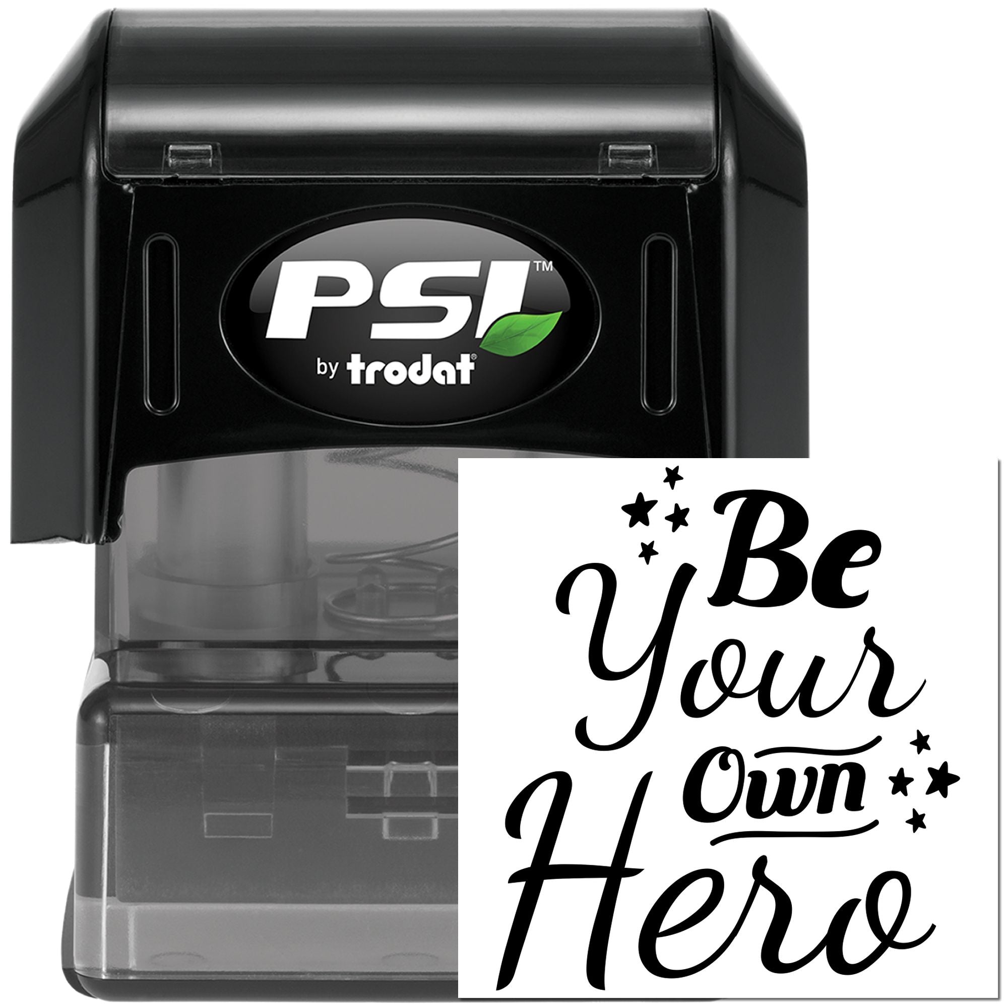PSI by Trodat self-inking rubber stamp with Be Your Own Hero inspirational custom stamp design.