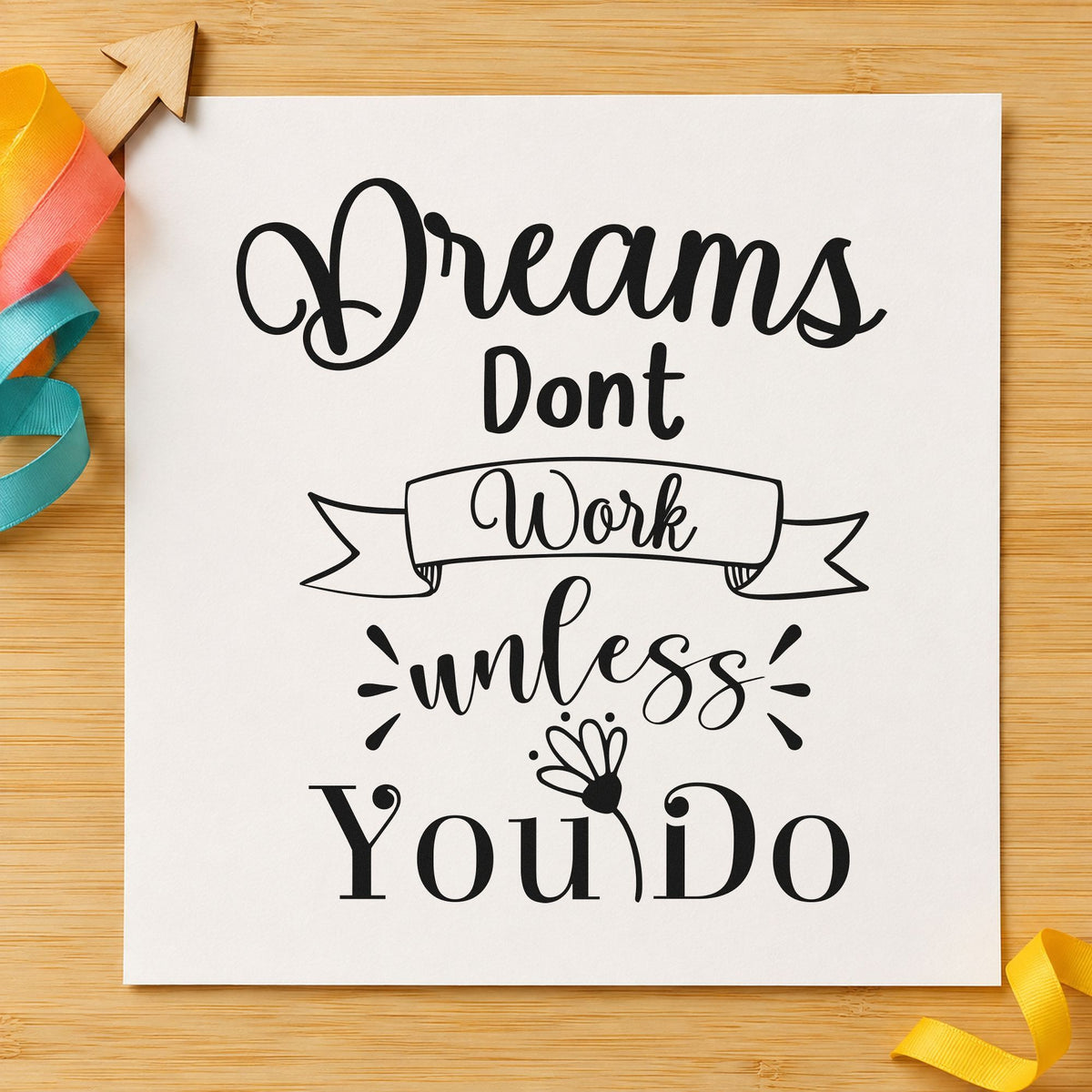 Dreams Don't Work Unless You Do Slim Pre-Inked Stamp in use 3