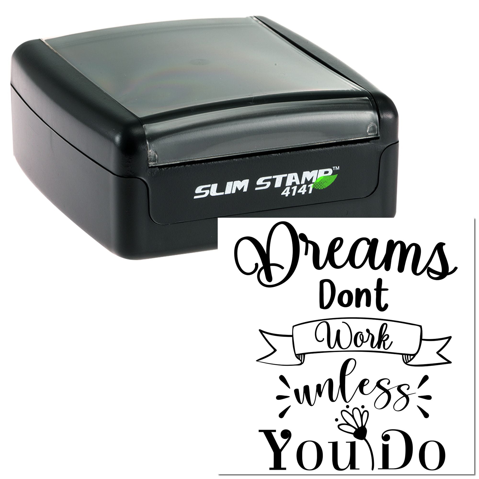 Self-inking rubber stamp with Dreams Dont Work Unless You Do motivational design for office and craft use.