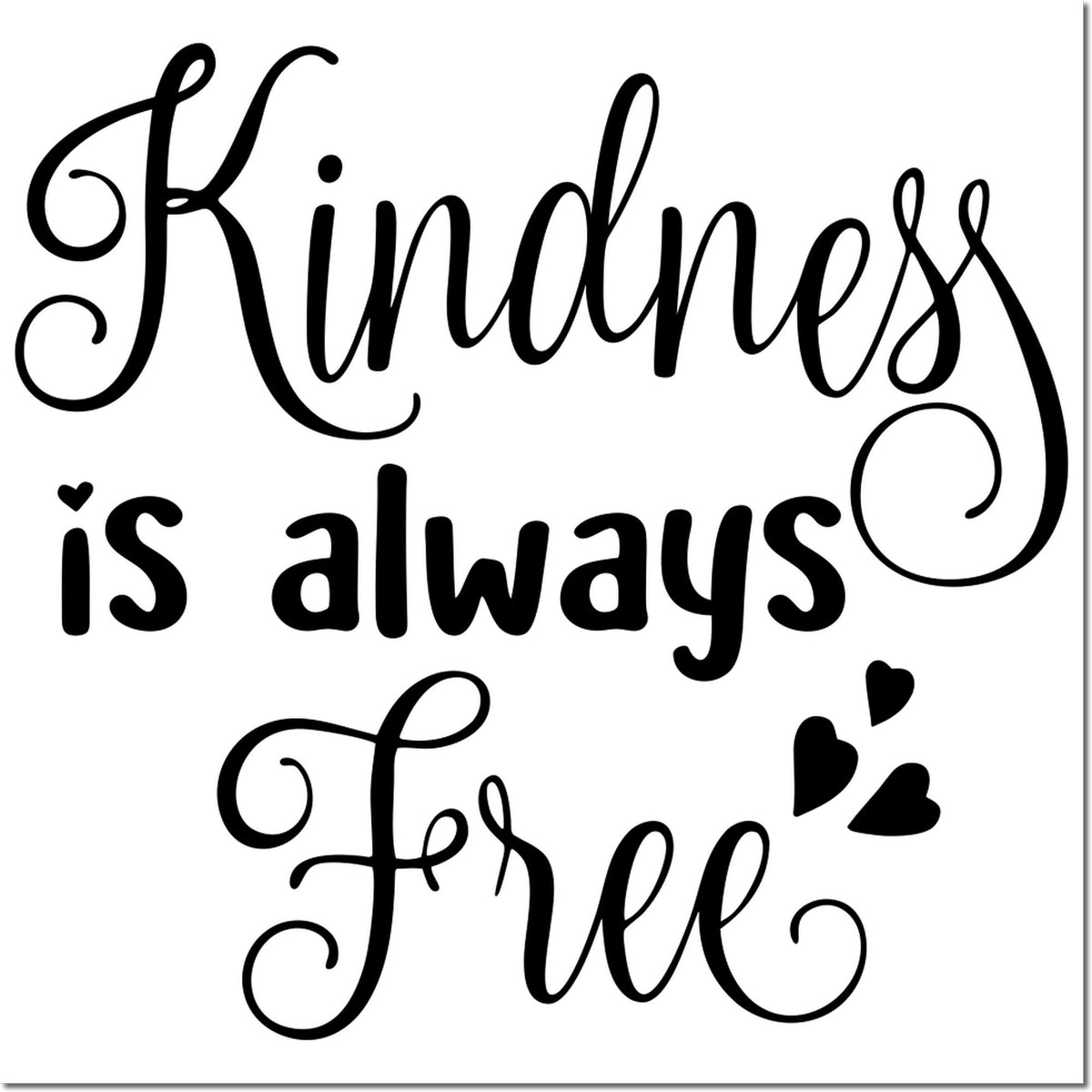Kindness is always free rubber stamp design with hearts, perfect for inspirational handmade cards and craft projects.