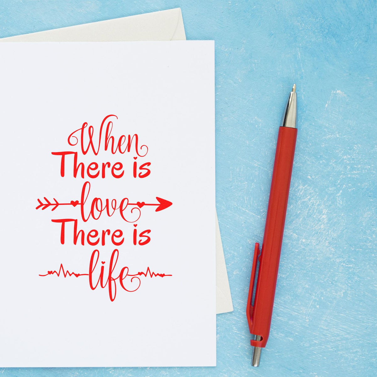 Love quote rubber stamp design reading When there is love there is life for handmade cards, journaling, and crafts.