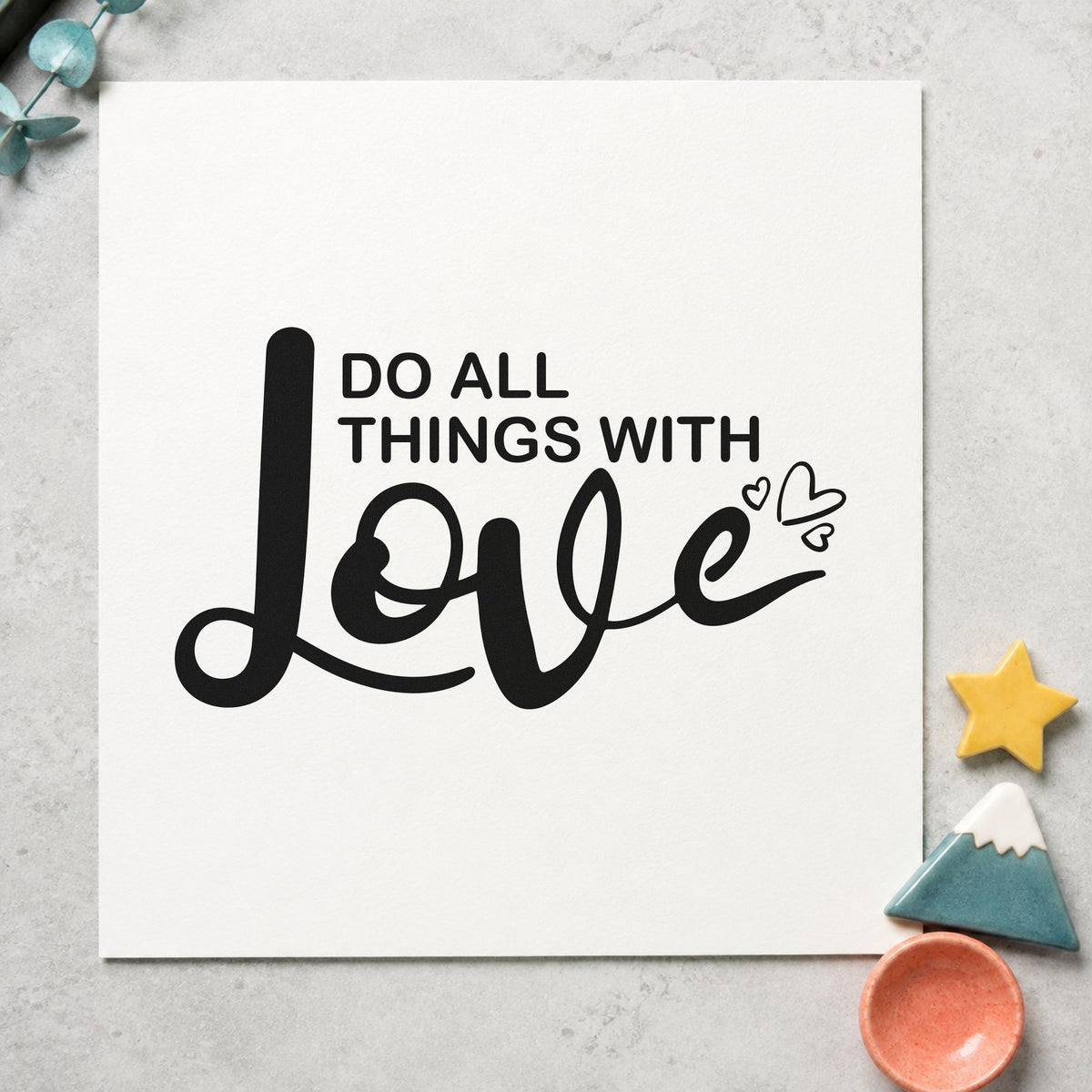 PSI Pre-Inked Do All Things With Love And Heart Accents Stamp in use 10