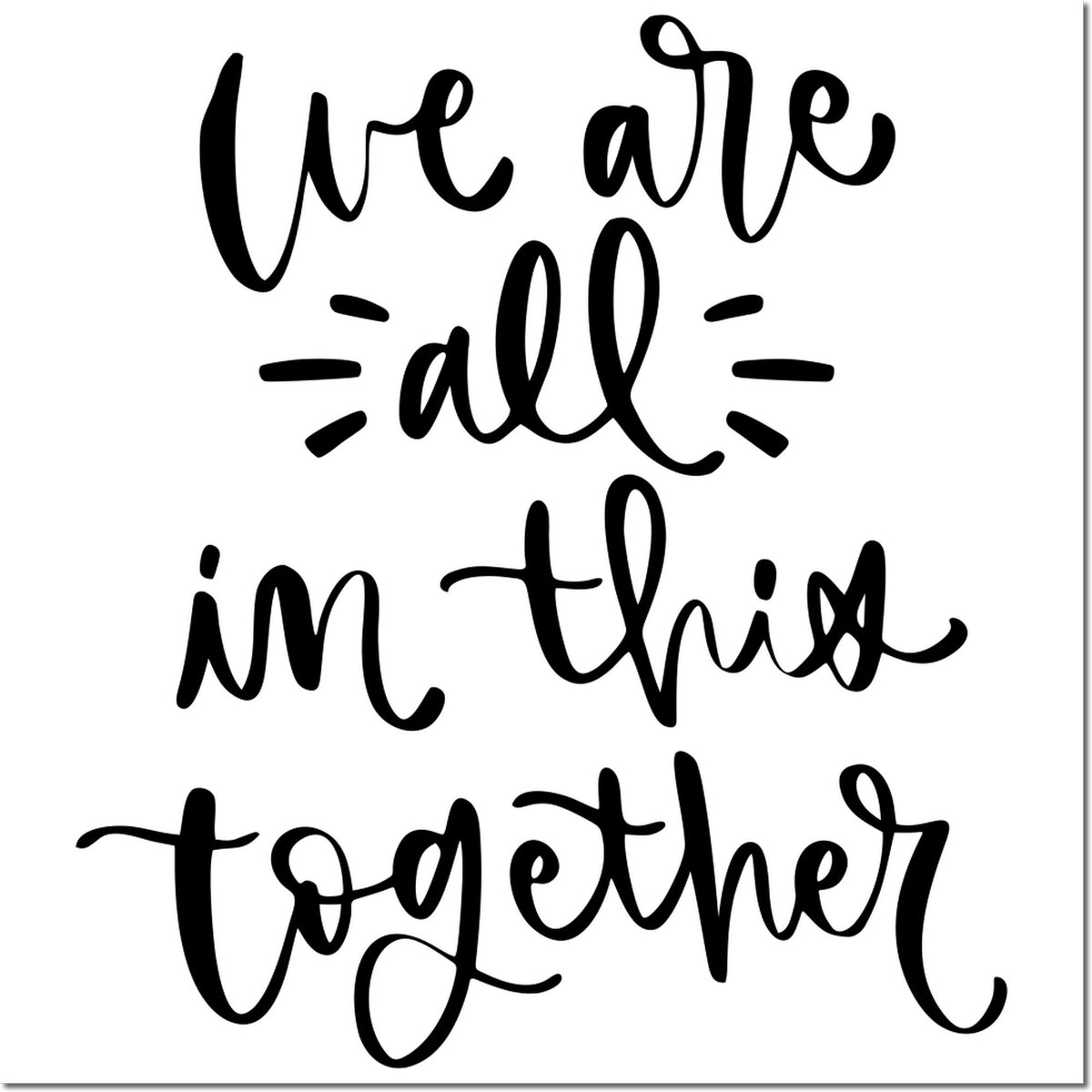 We are all in this together rubber stamp design with hand-lettered motivational phrase for cards, crafts, and encouragement.