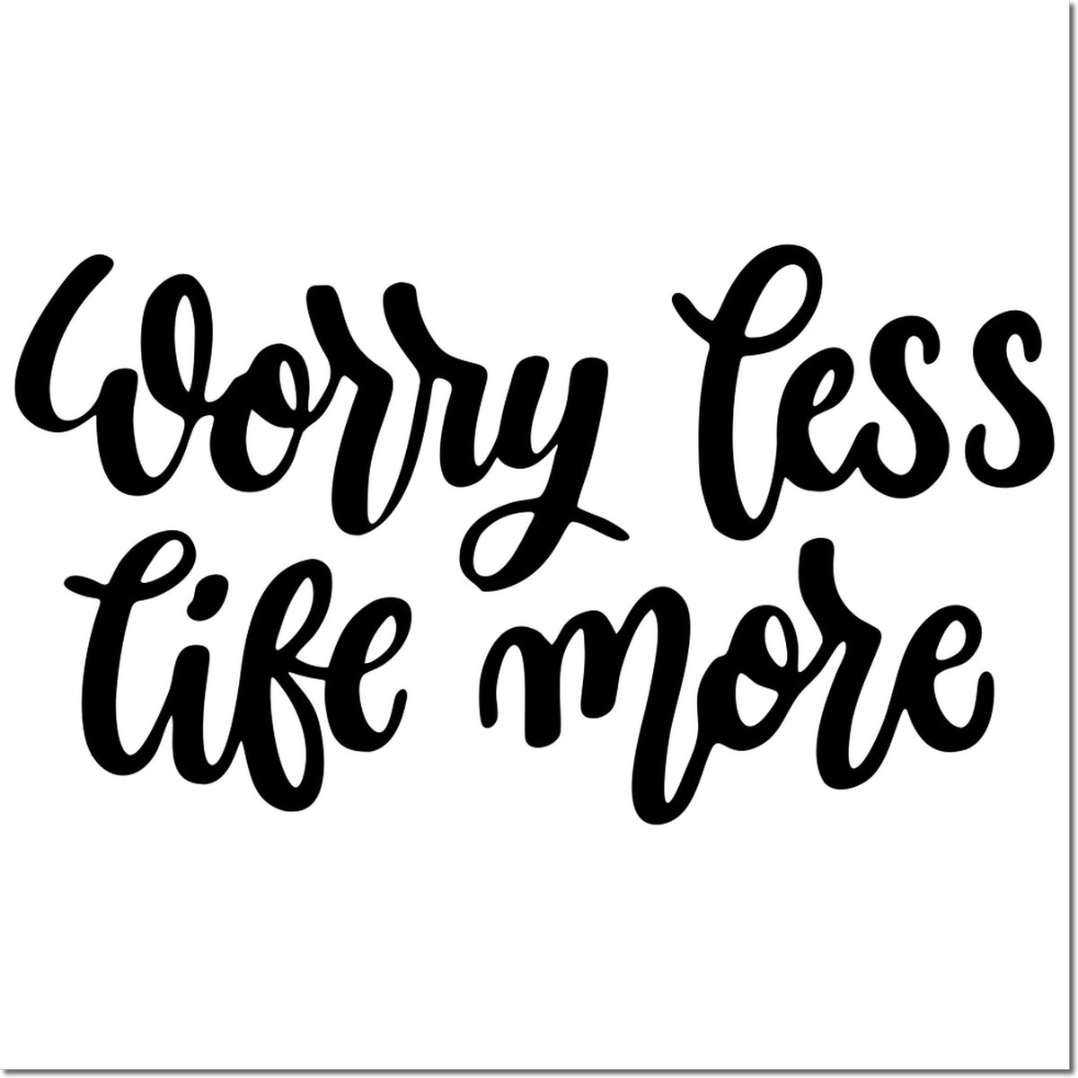 Worry Less Live More script rubber stamp design for inspirational DIY crafts, card making, and handmade projects
