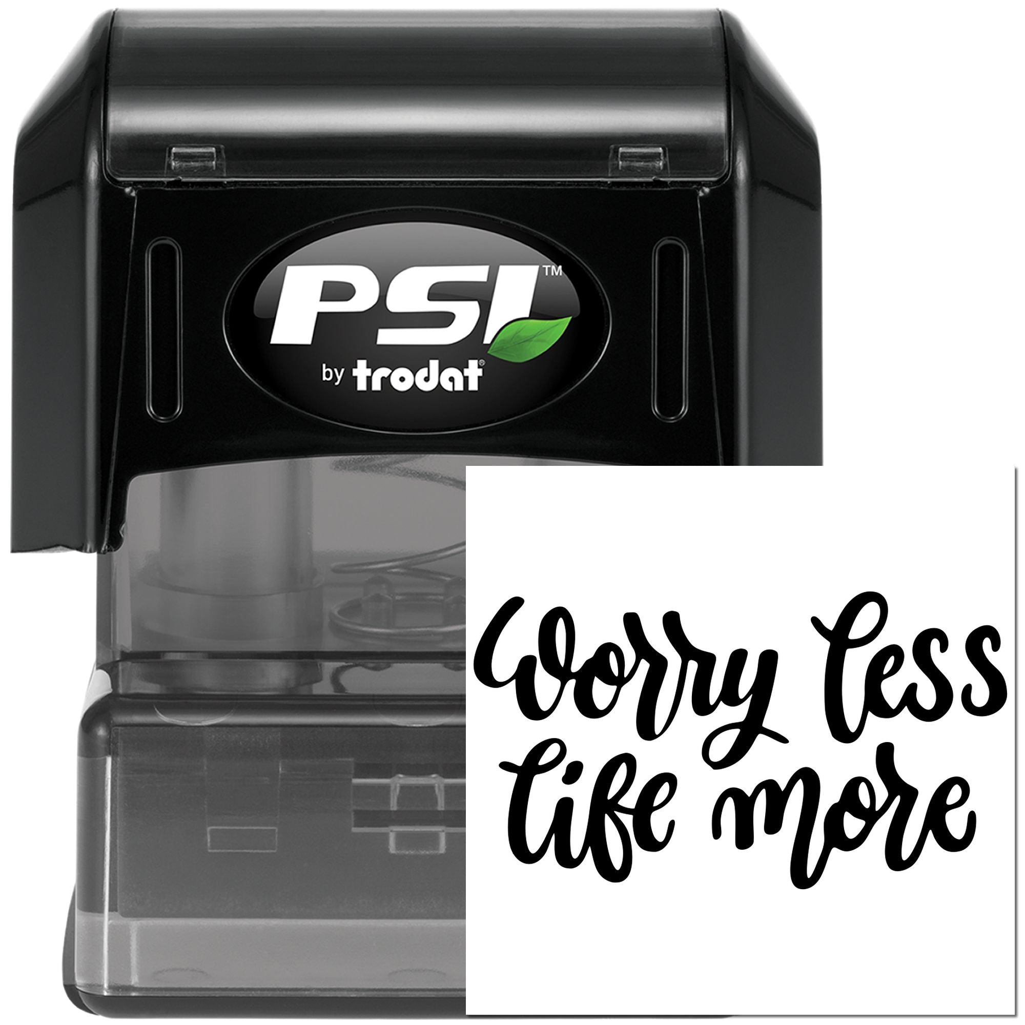 PSI by Trodat custom self-inking rubber stamp featuring Worry Less, Life More script for office, craft, or branding.