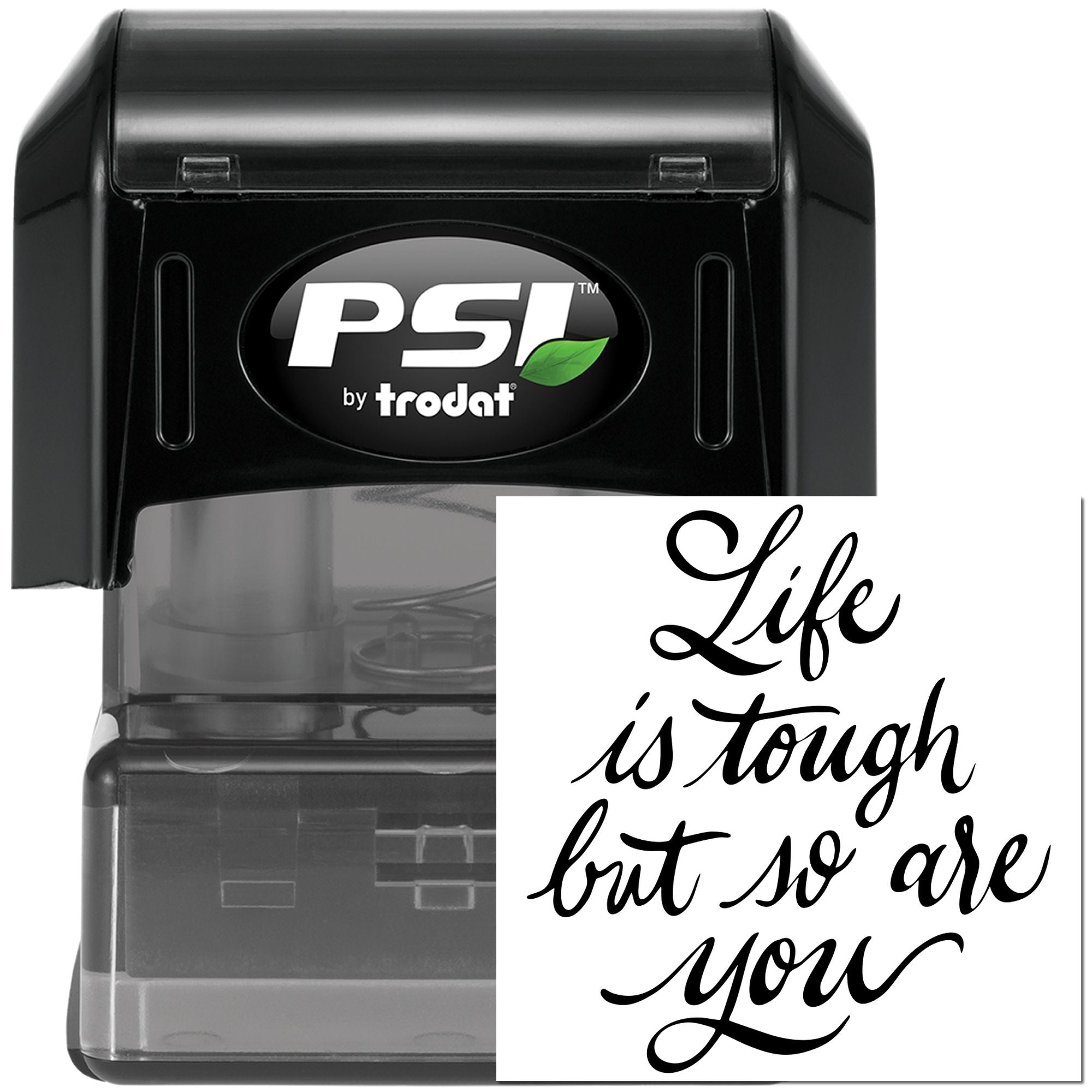 PSI by Trodat motivational rubber stamp with Life is tough but so are you quote for custom crafting and office use