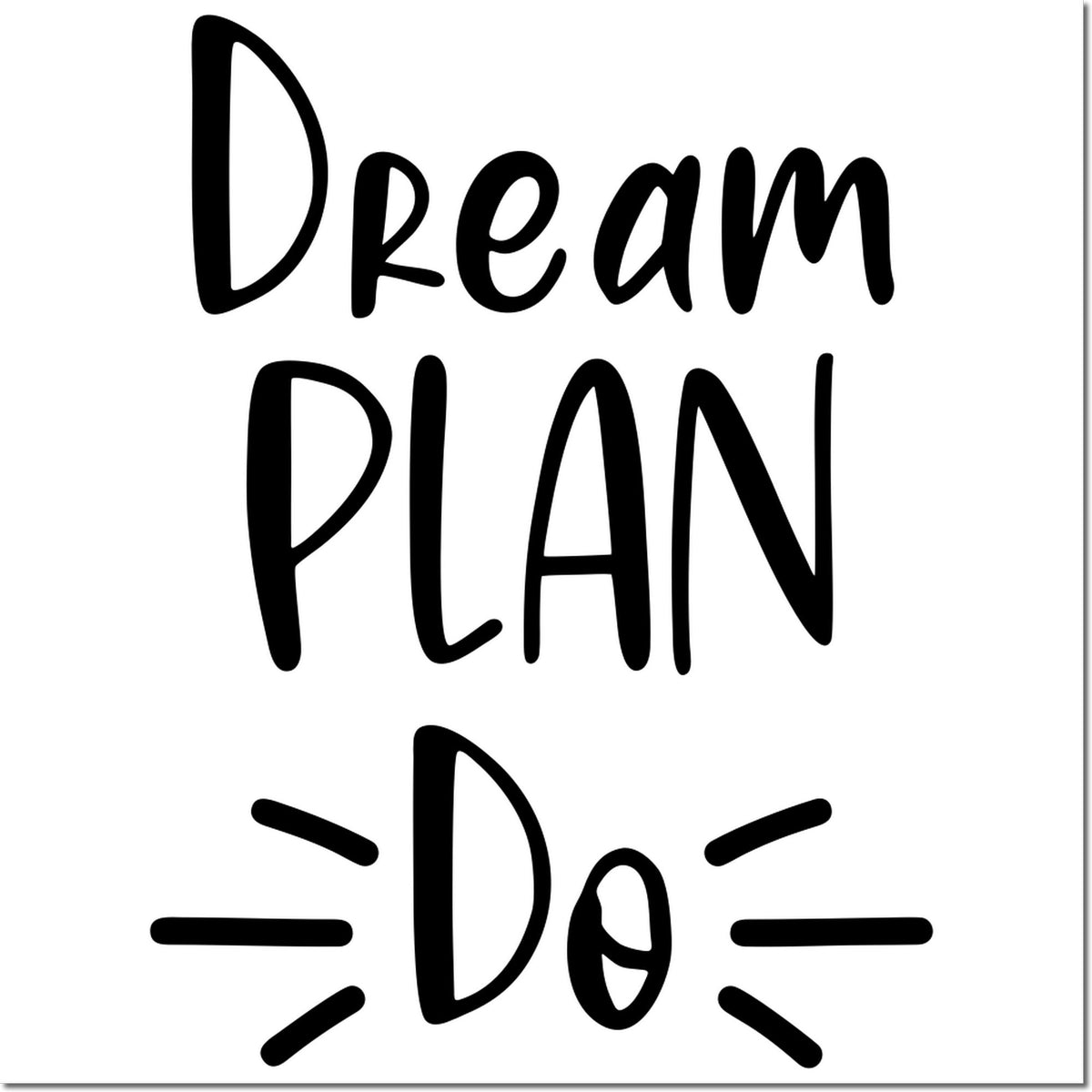 Dream Plan Do motivational rubber stamp design with bold hand-lettered text for planners and craft projects.