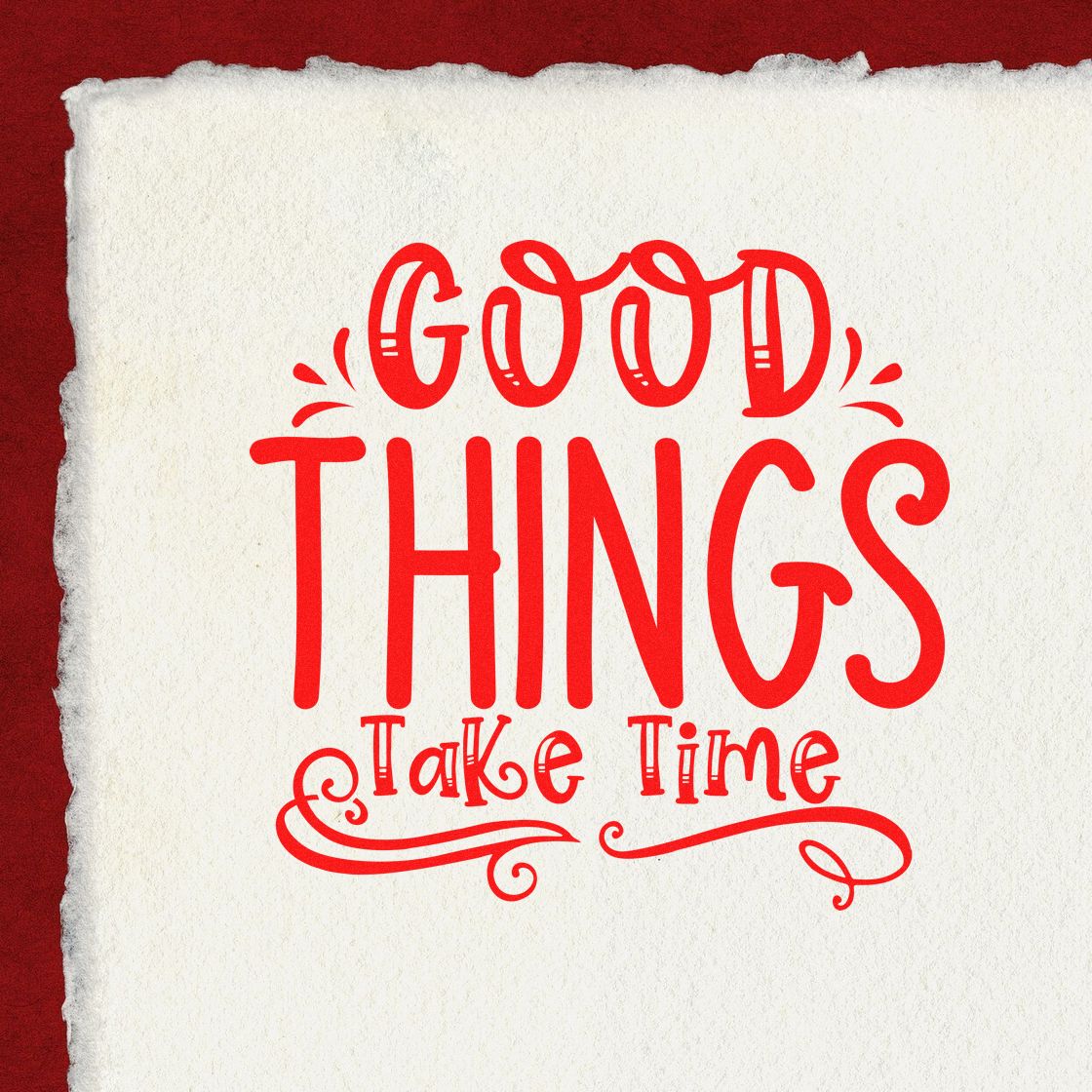 Red Good Things Take Time motivational rubber stamp design on textured paper, ideal for handmade crafts and packaging.