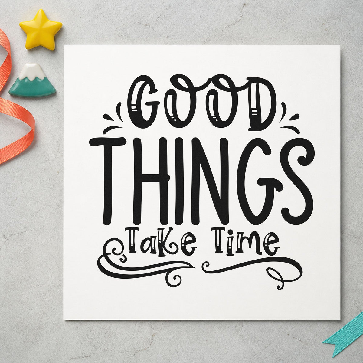 Good Things Take Time Flourishes Pre-Inked Stamp – PSI in use 3