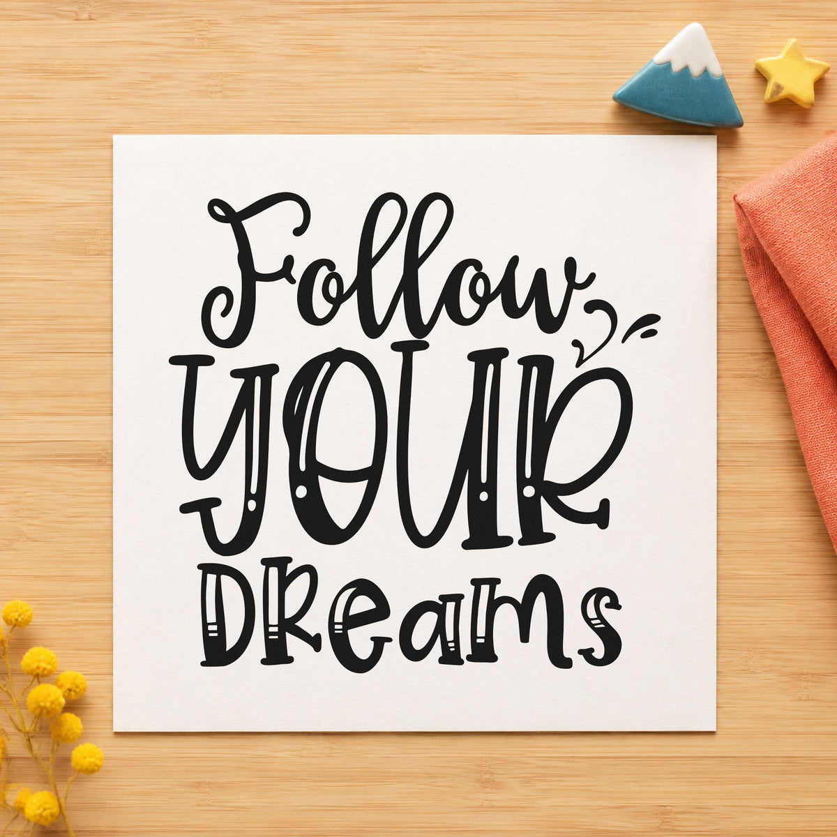 Follow Your Dreams Lettering rubber stamp printed in black ink, ready for mixed capital cards and similar paper crafts.
