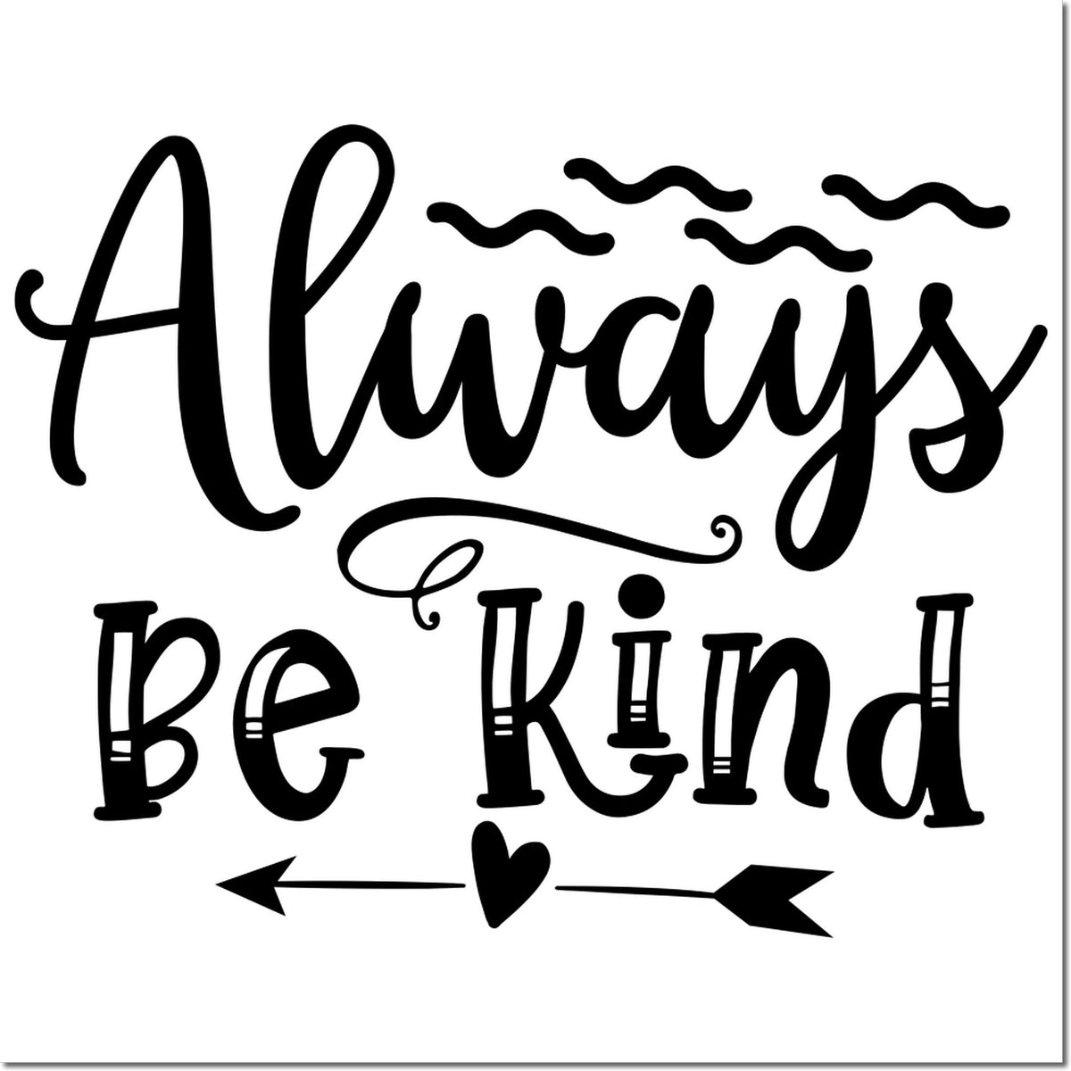 Always Be Kind rubber stamp design with decorative arrows and heart, inspirational motivational craft stamp
