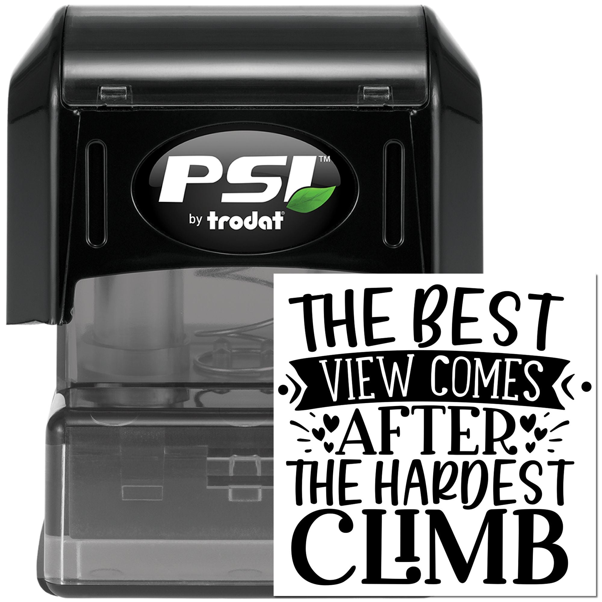 PSI by Trodat self-inking rubber stamp with inspirational quote, The best view comes after the hardest climb.