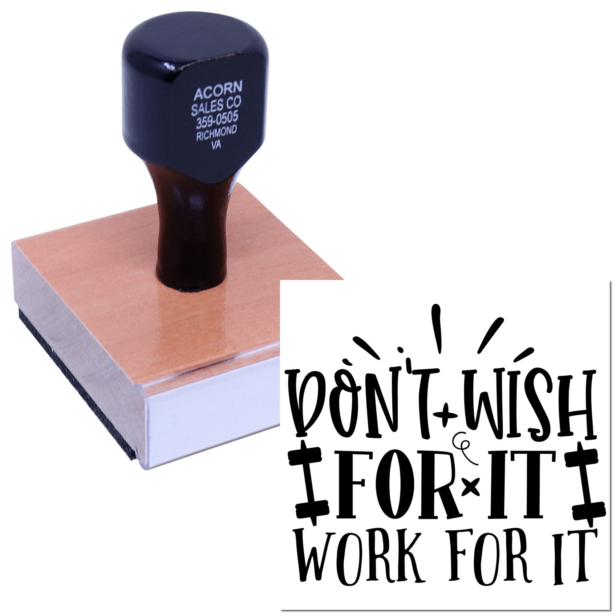 Custom rubber stamp displaying Dont Wish for It, Work for It for motivational branding and craft use.