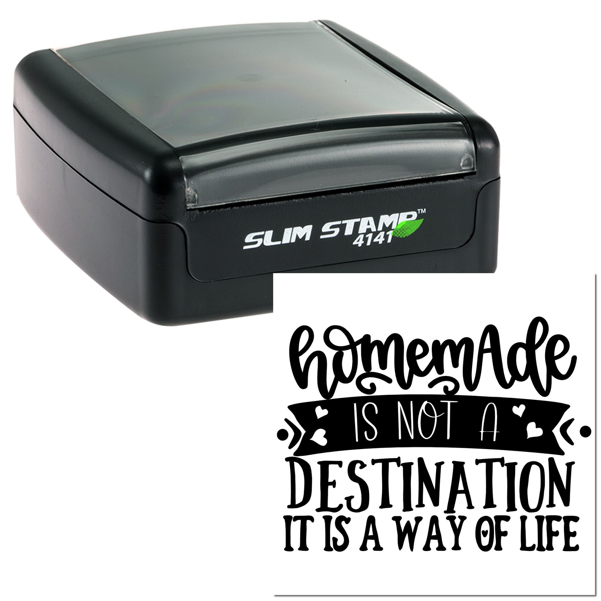 Slim Stamp 4141 self-inking rubber stamp with Homemade is not a destination, it is a way of life quote design.