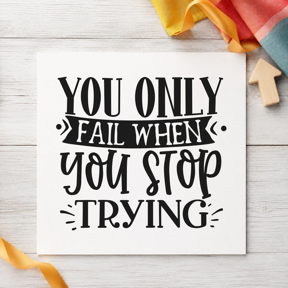 Only Fail When You Stop craft stamp in black ink on cardstock, an easy option for lesson album page.
