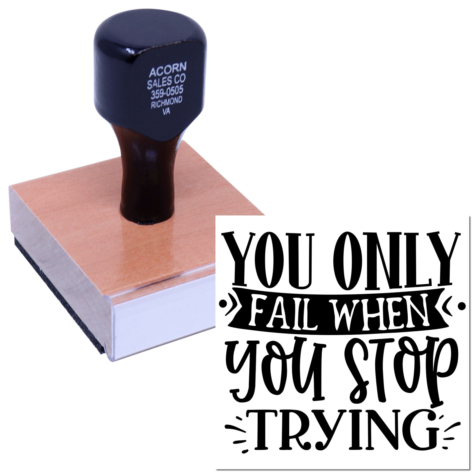 Custom motivational rubber stamp with You Only Fail When You Stop Trying quote for inspiring business and craft use.