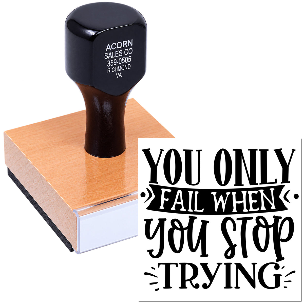 Custom motivational rubber stamp with You Only Fail When You Stop Trying quote for inspiring business and craft use.