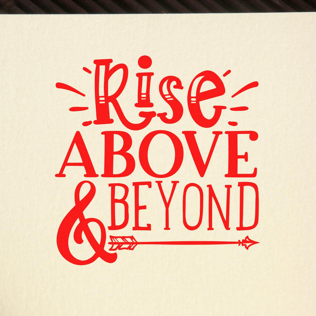 Rise Above & Beyond inspirational rubber stamp design for crafts, cards, and motivational stamping projects.