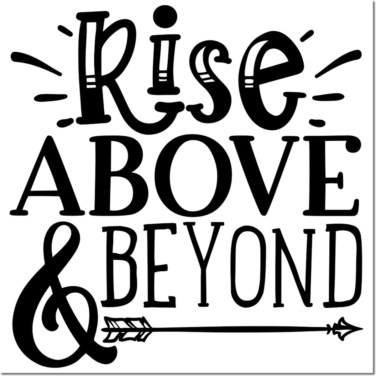 Inspirational Rise Above & Beyond rubber stamp design with bold decorative lettering and arrow for crafting.