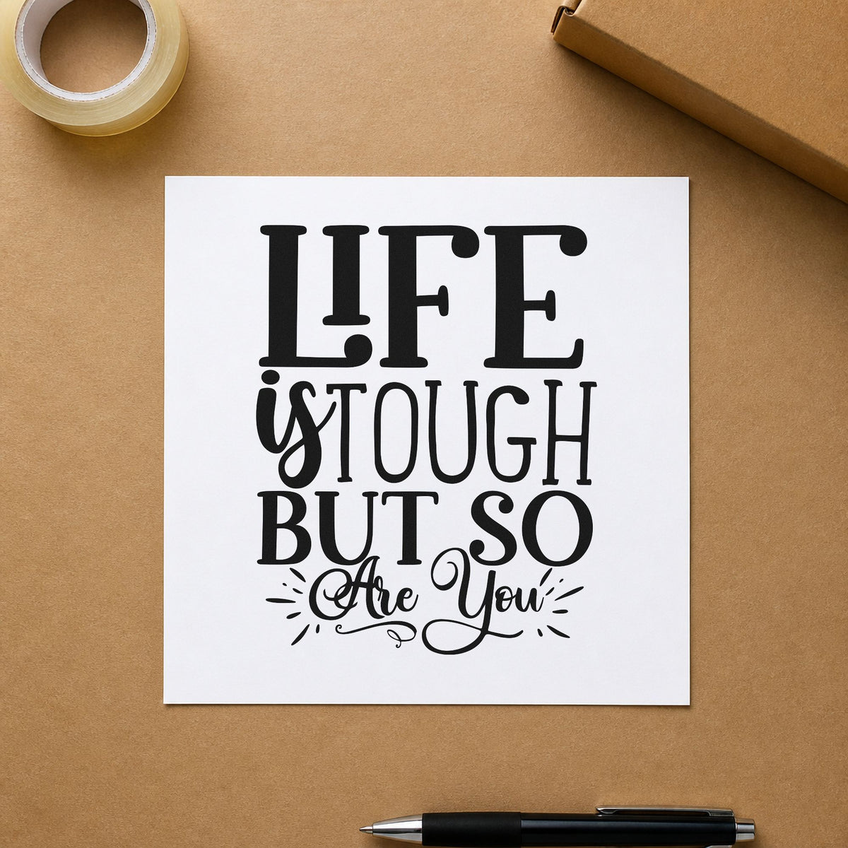 Life Tough But So You craft stamp in black ink on cardstock, an easy option for bout album page.