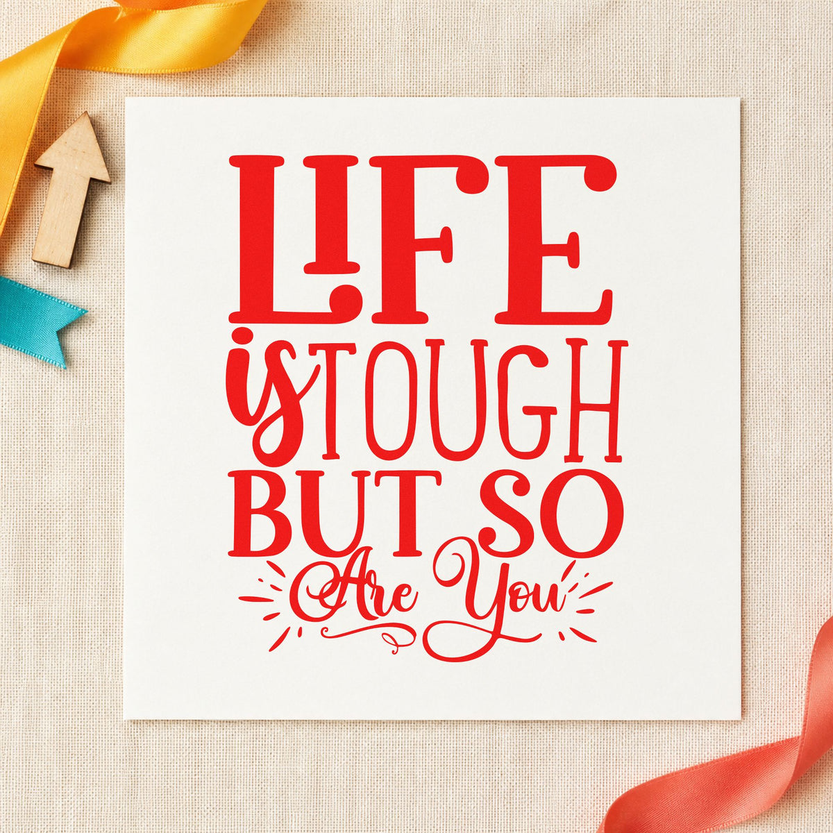 Life Tough But So You rubber stamp shown in red ink, stamped for projects such as bin pad labels.