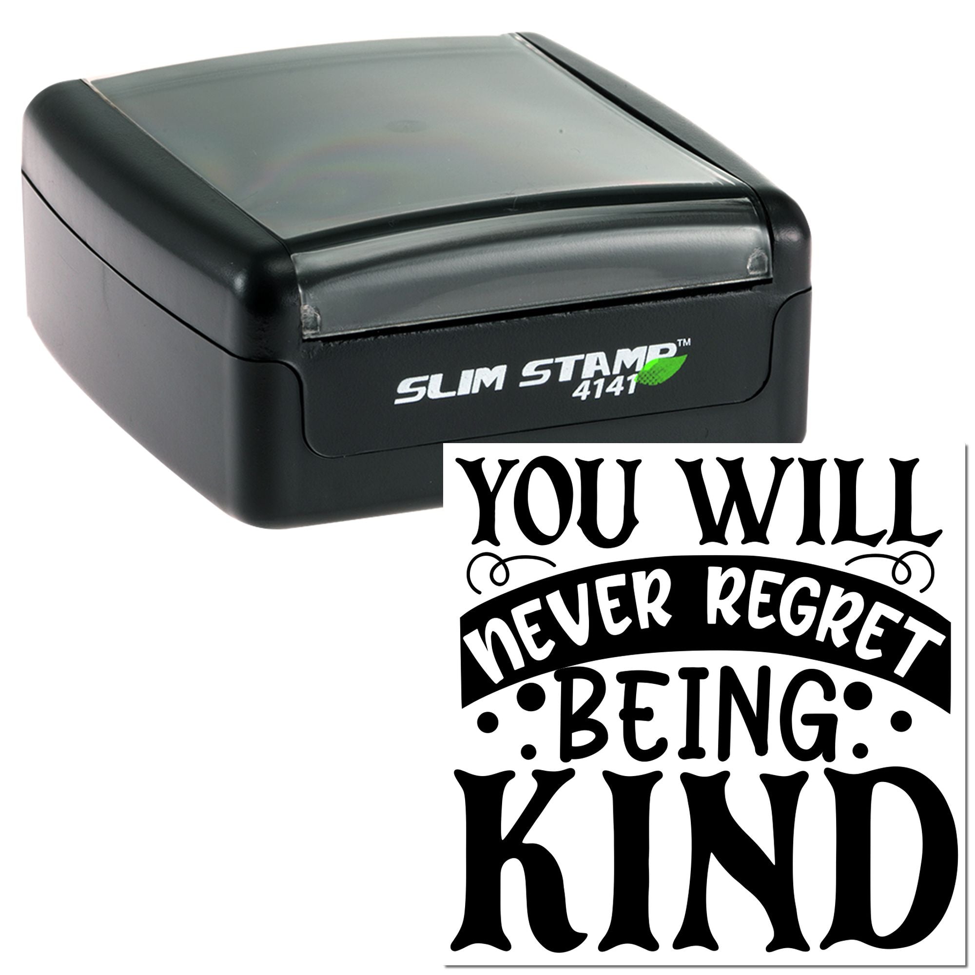Slim self-inking rubber stamp with inspirational quote, You will never regret being kind, for personal or business stamping.
