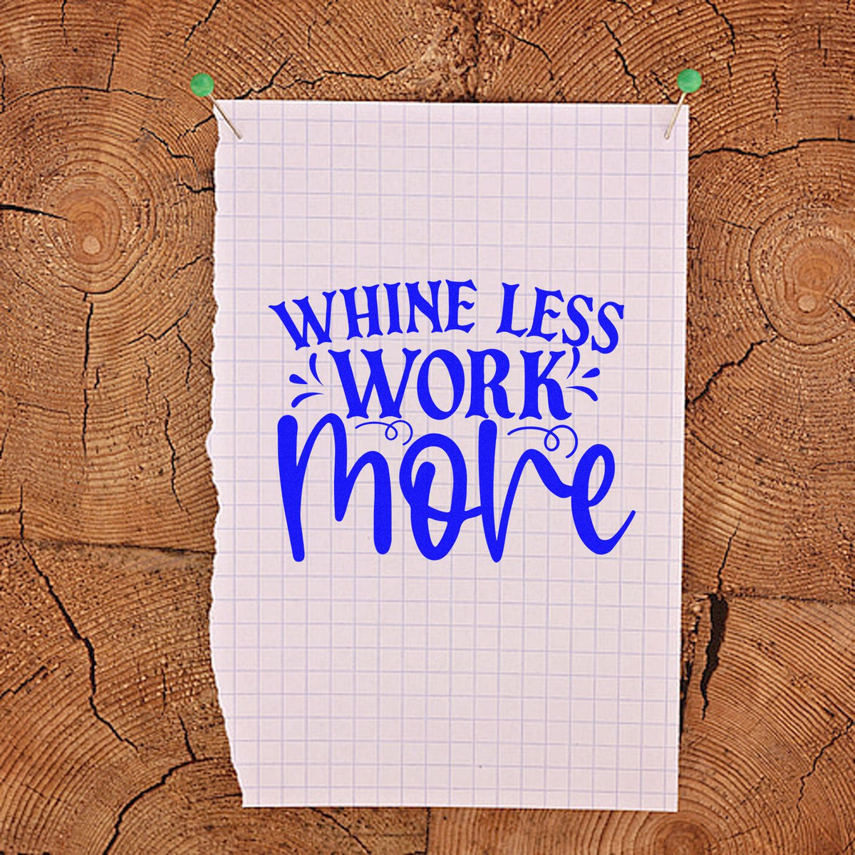 Motivational Whine Less Work More rubber stamp design with bold blue lettering for DIY crafts and office use.