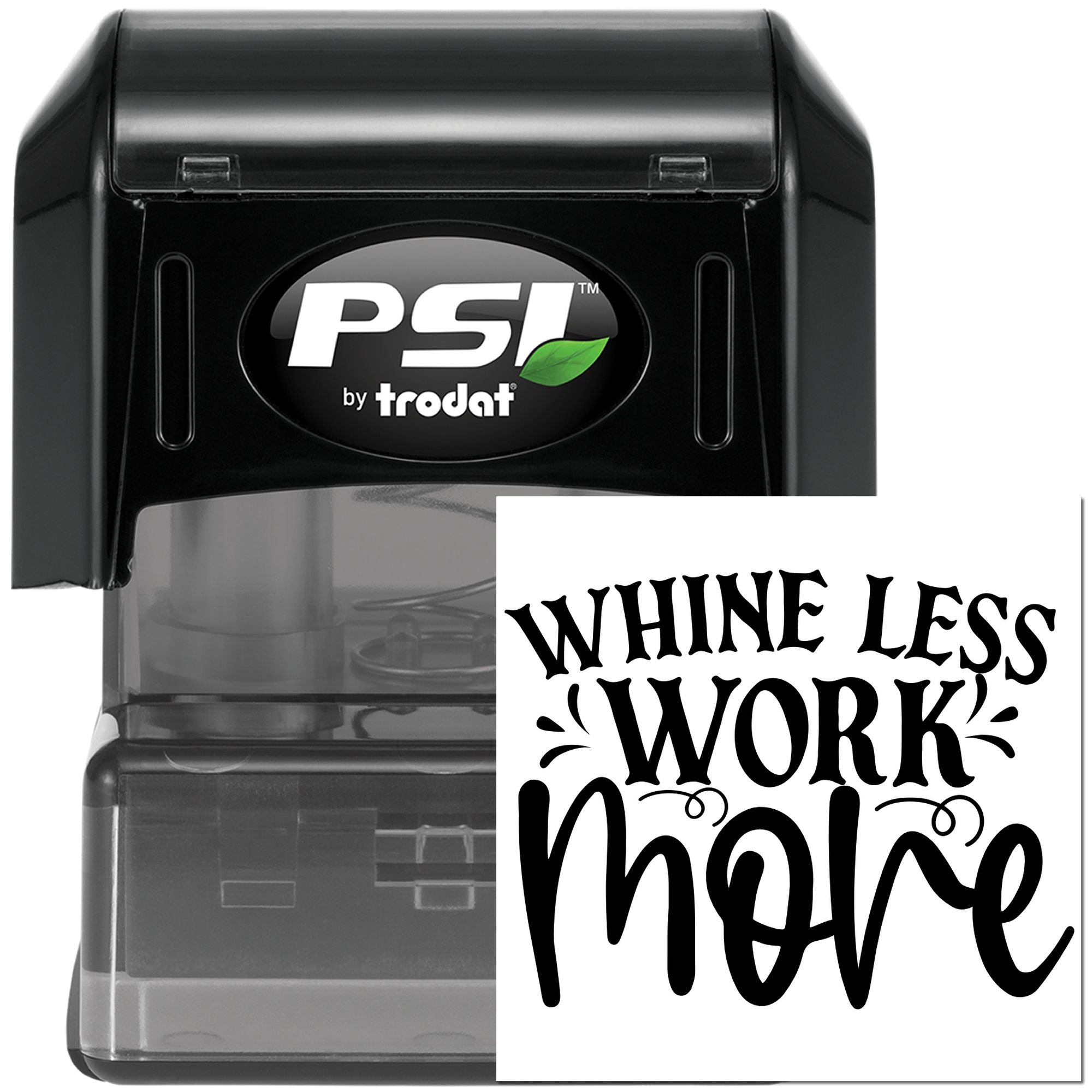 PSI by Trodat self-inking rubber stamp with custom Whine Less, Work More imprint for personalized office use