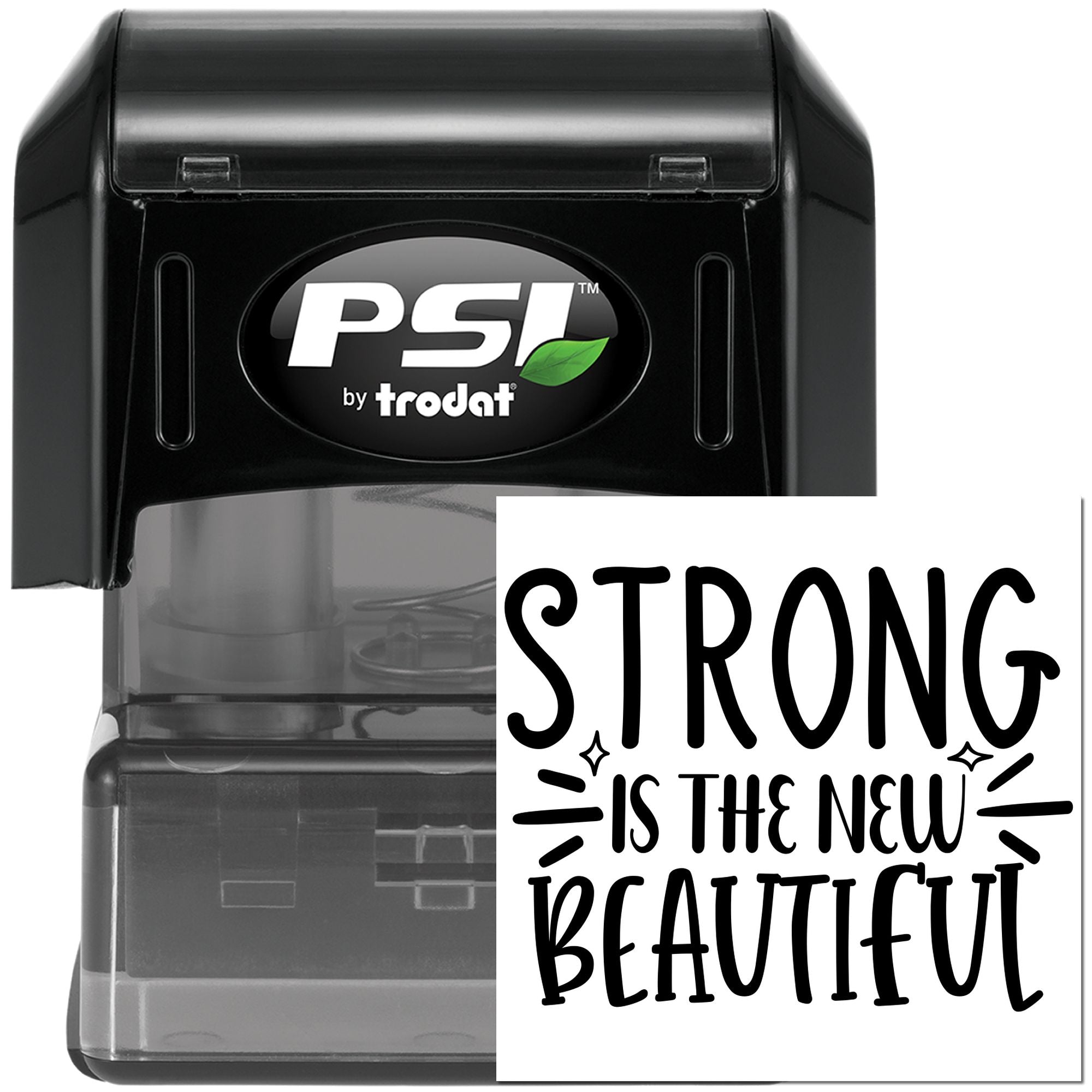 PSI by Trodat self-inking rubber stamp with Strong Is the New Beautiful custom motivational imprint.
