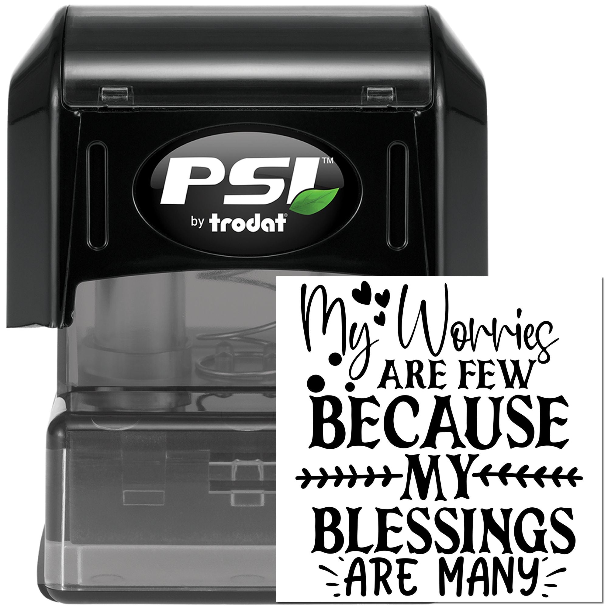 PSI by Trodat self-inking rubber stamp with motivational quote, My worries are few because my blessings are many
