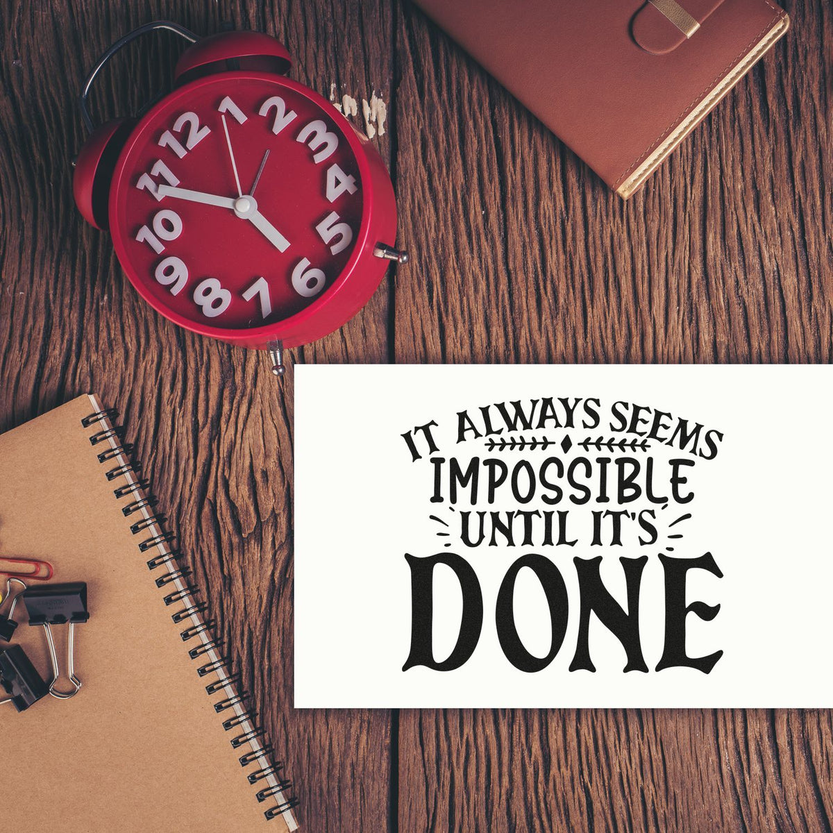 Custom rubber stamp design with motivational quote, It always seems impossible until its done, for planners and journals.