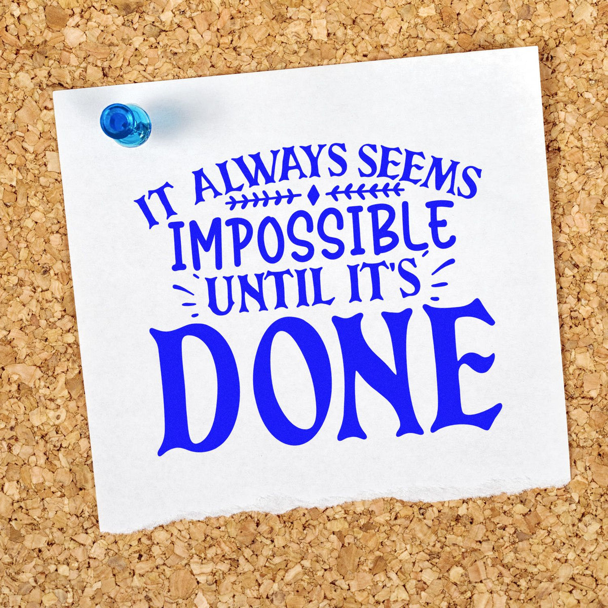 Blue motivational rubber stamp quote, It always seems impossible until its done, for crafts and office use