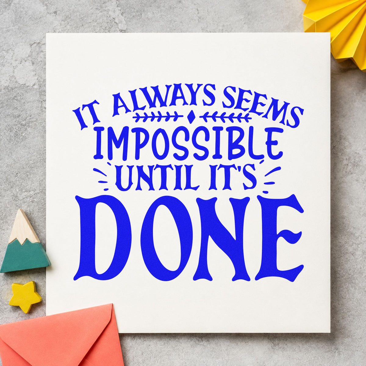 Impossible Until It's Done PSI Pre-Inked Stamp in use 5