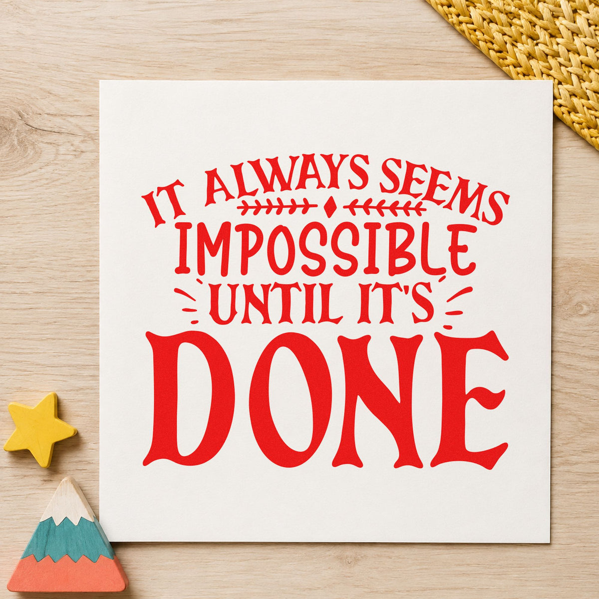 Impossible Until It's Done Stamp – Wood Handle in use 7