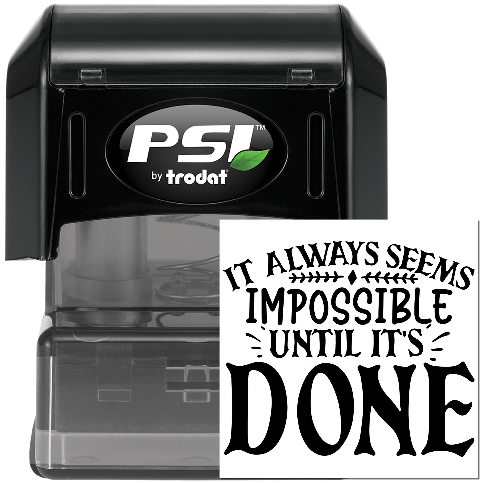 Self-inking rubber stamp by PSI Trodat with motivational quote, It always seems impossible until its done